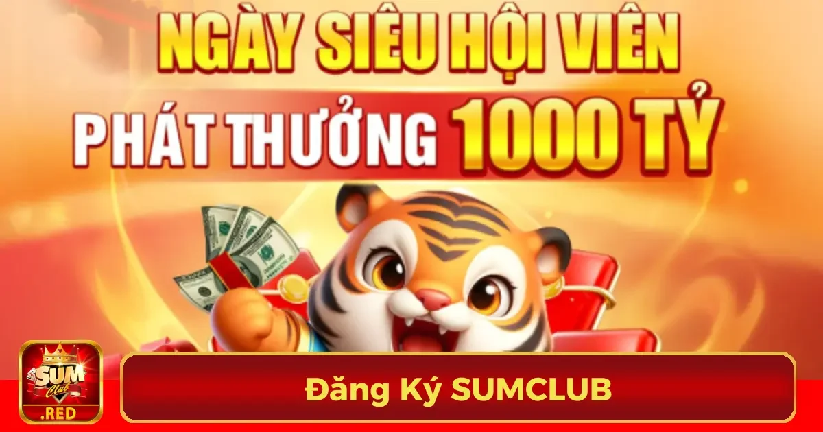 Đăng Ký SUMCLUB - Khám Phá Thế Giới Giải Trí Dễ Dàng 3 Những ưu đãi dành riêng cho người chơi mới tại SUMCLUB